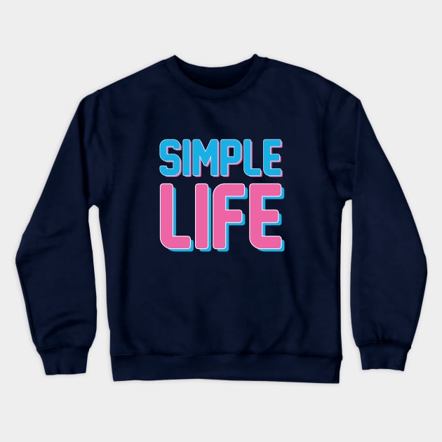 simple life Crewneck Sweatshirt by Amrshop87
